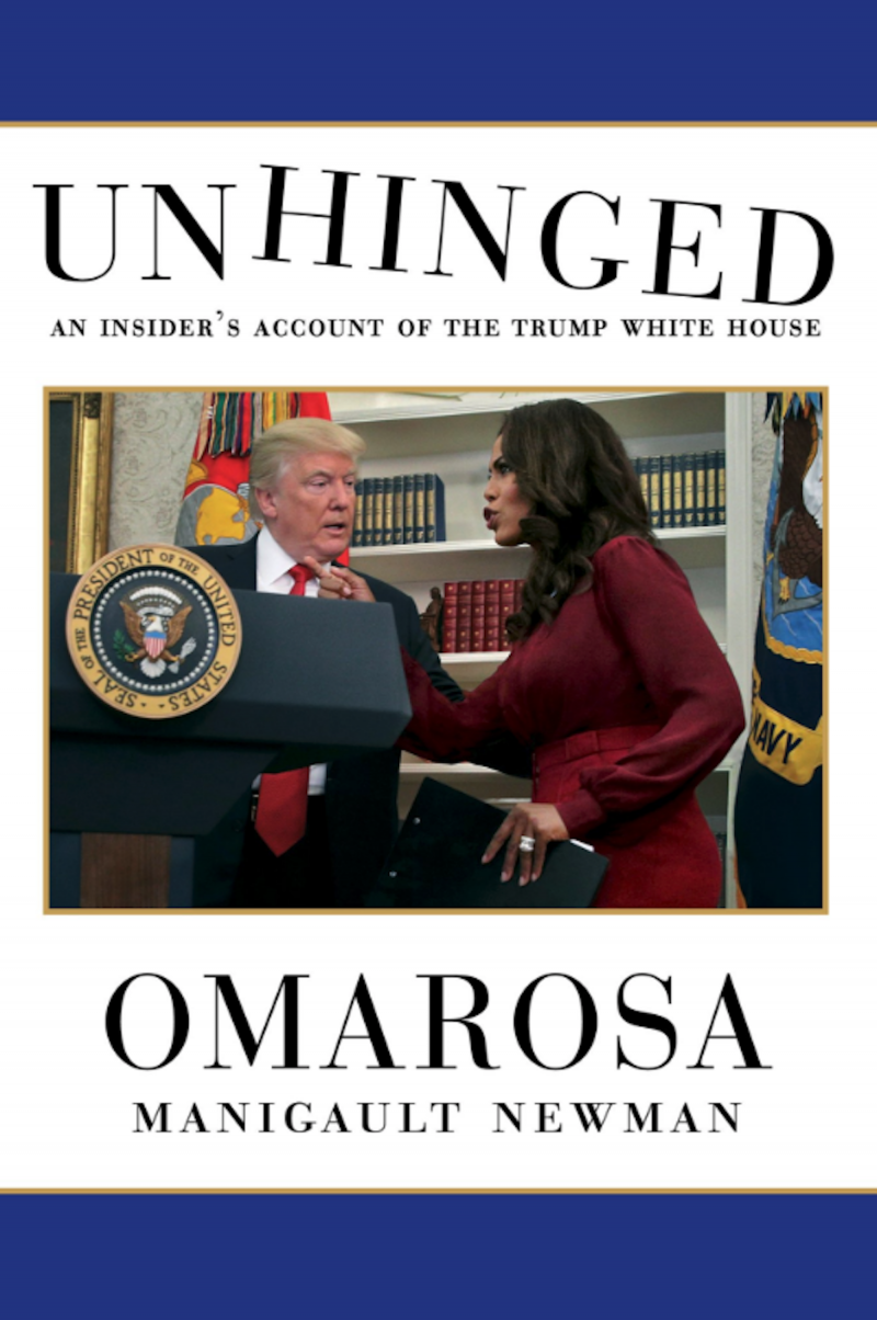unhinged an insiders account of the trump white house omarosa